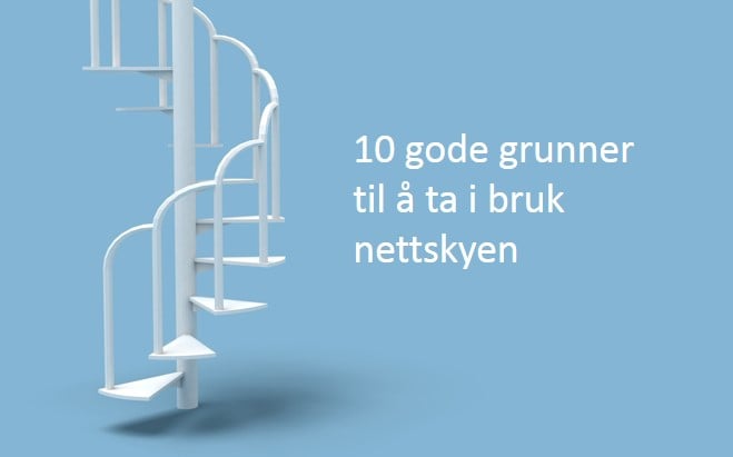 10 gode grunner til å ta i bruk nettskyen