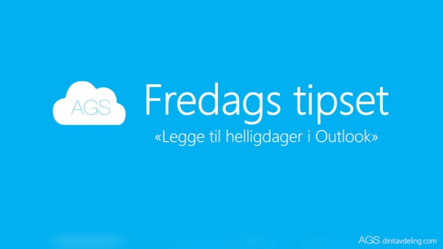 Fredags tipset: Hvordan du legger til helligdager i Outlook