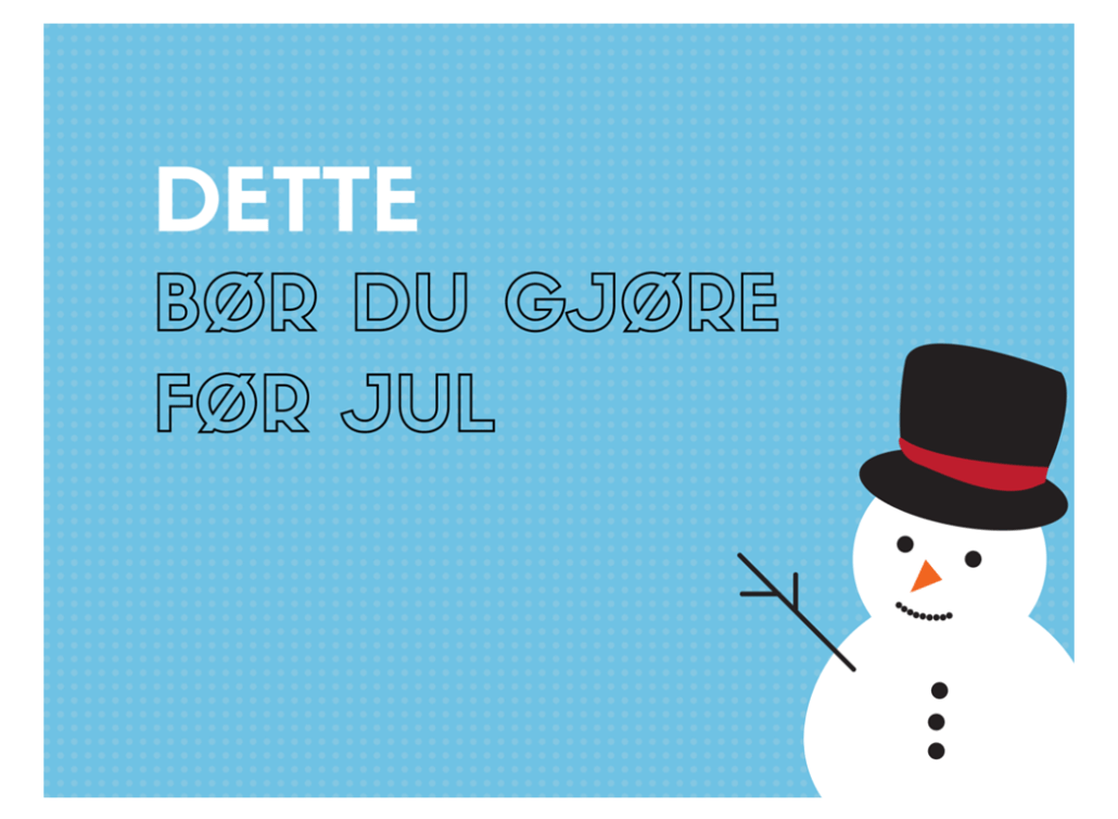 5 ting du bør gjøre før du tar juleferie!