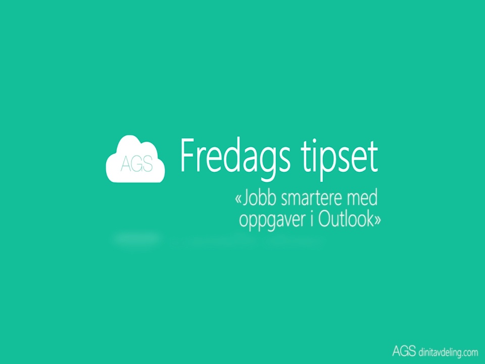 Fredags tipset: Jobb smartere med oppgaver i Outlook