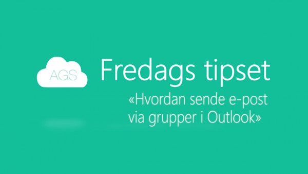 AGS Fredags tipset Hvordan sende e-post med grupper i Outlook