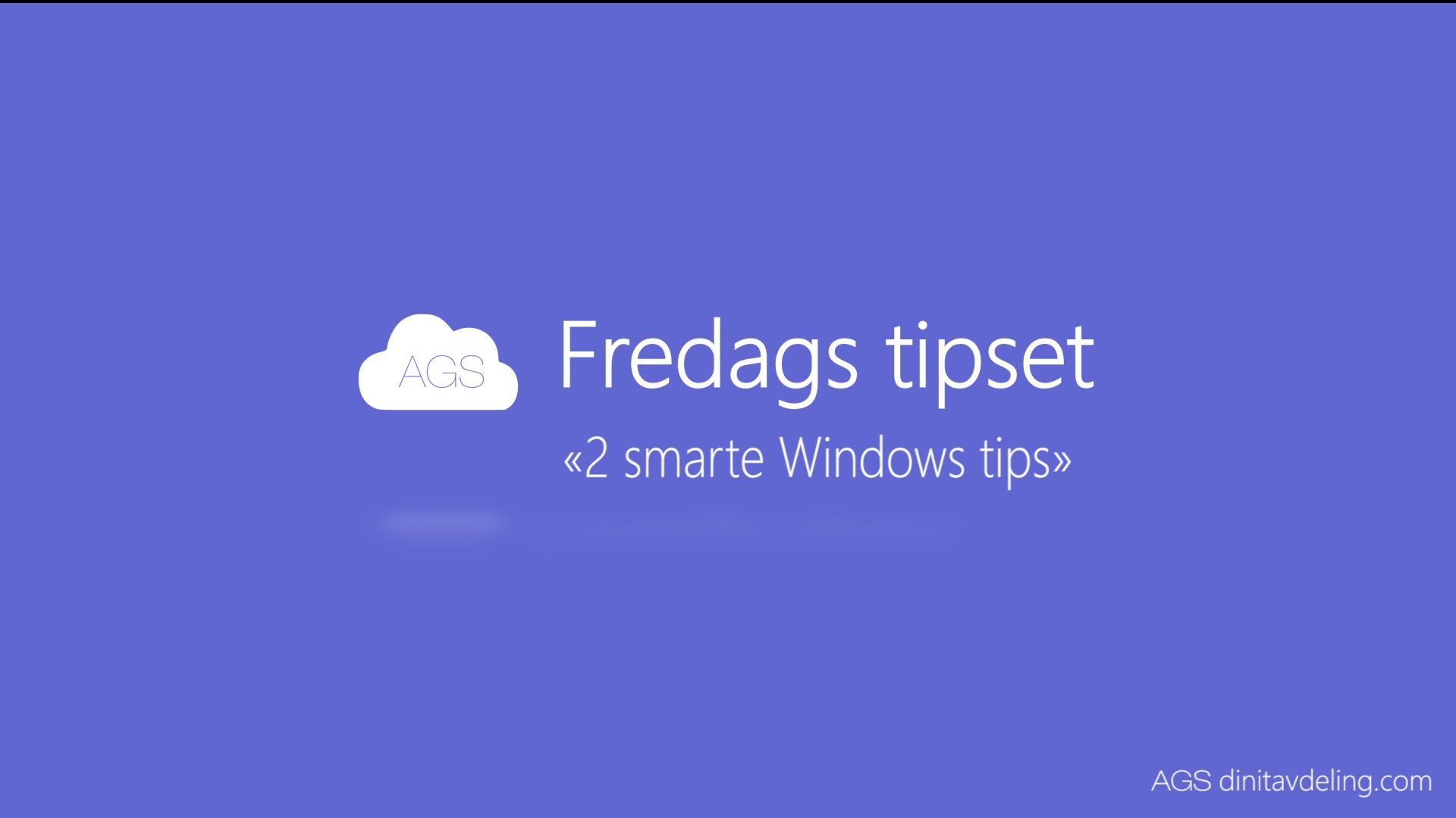 AGS Fredags tipset: 2 smarte Windows tips