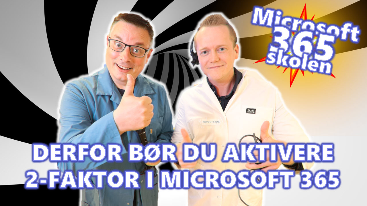 ❤️ Microsoft 365 skolen: Derfor bør du aktivere 2-faktor-autentisering i Microsoft 365