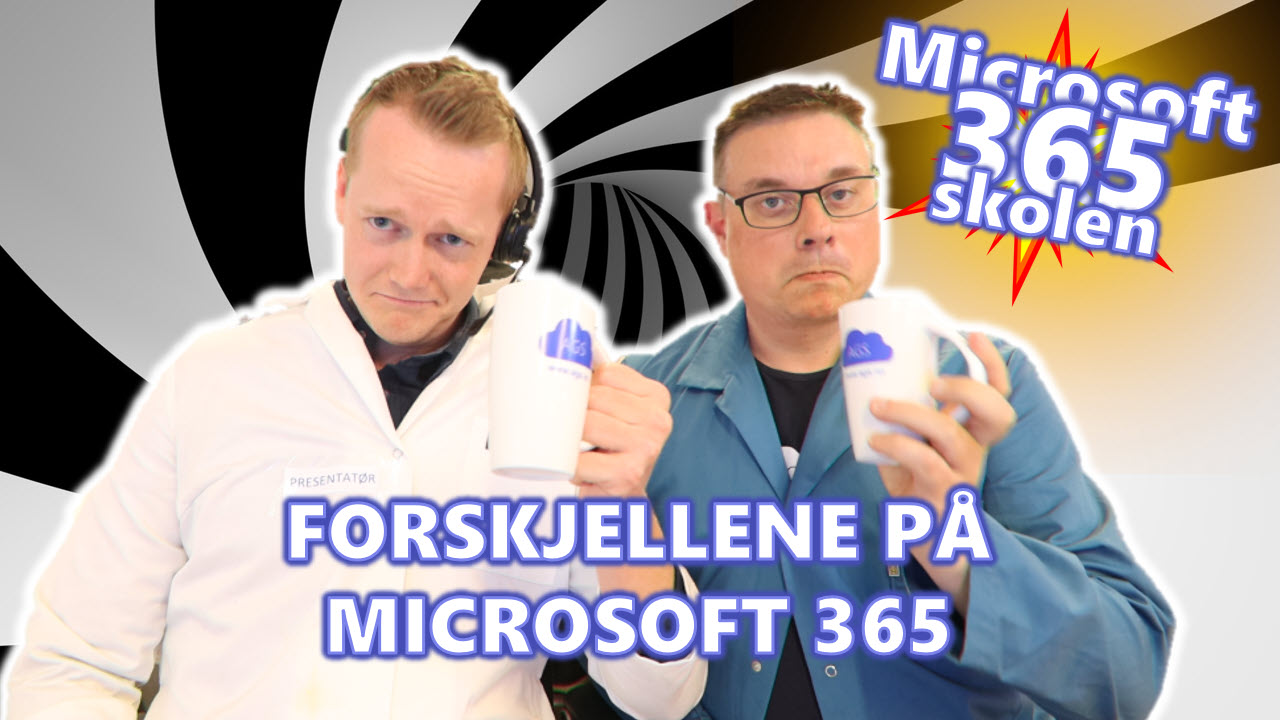 ❤️ Microsoft 365 skolen: Forskjellen på utgavene av Microsoft 365